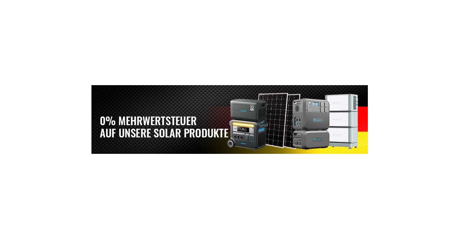 0% Mehrwertsteuer auf unsere Solar Produkte!